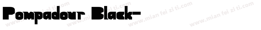 Pompadour Black字体转换
